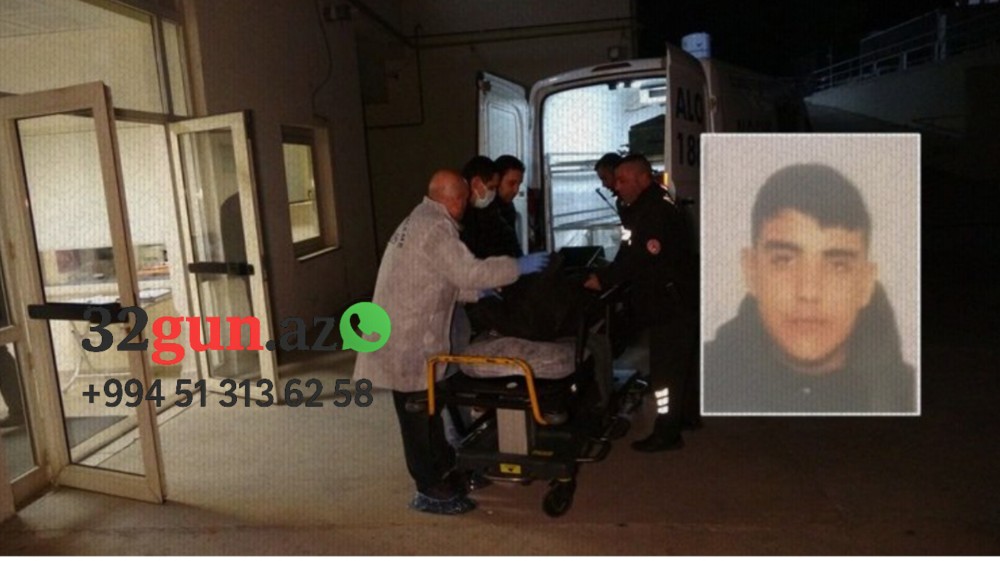 Türkiyədə Azərbaycanlı gəncin ürəyi dayandı